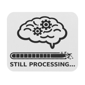 Still Processing brain graphic Mouse Pad | funny loading bar desk mat