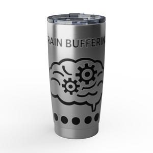 May include: A silver-coloured tumbler featuring the text "BRAIN BUFFERING" above a black graphic of a brain with two gears. The tumbler has a black lid and a cylindrical shape. The design is centered on the tumbler.