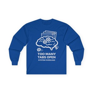 T-shirt ouvert à manches longues Too Many Tabs | Pull à capuche Tech Humour Overthinking Brain