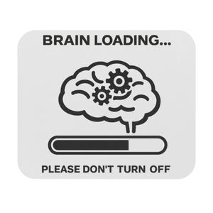 Brain Loading Please Don't Turn Off Mouse Pad | Funny Office Desk Mat