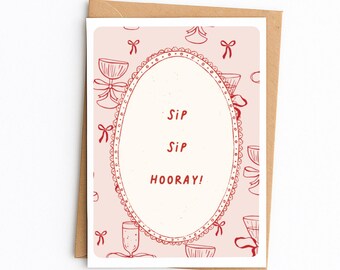 Sip Sip Hooray Congratulations Card, Celebration Greeting Card, New Job Card, Engagement Card, Red & Pink Illustration | A6 Greetings Card