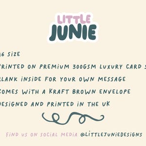 Op de afbeelding: Een wenskaart met de tekst Little Junie. Details zijn A6-formaat, 300gsm karton, blanco binnenzijde, bruine kraftenvelop en productie in het VK. De tekst onderaan luidt find us on social media @littlejuniedesigns.
