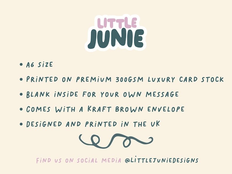 Op de afbeelding: Een wenskaart met de tekst Little Junie. Details zijn A6-formaat, 300gsm karton, blanco binnenzijde, bruine kraftenvelop en productie in het VK. De tekst onderaan luidt find us on social media @littlejuniedesigns.