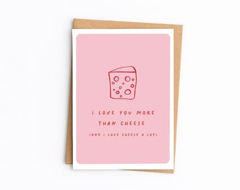 I Love You More Than Cheese Card | Cute Anniversary, Love Card for Girlfriend, Boyfriend, Partner, Husband, Wife | A6 Greetings Card