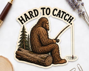 Bigfoot Fishing Sticker Hard To Catch Funny Vinyl Decal Sasquatch Camping Outdoors Gift Cooler