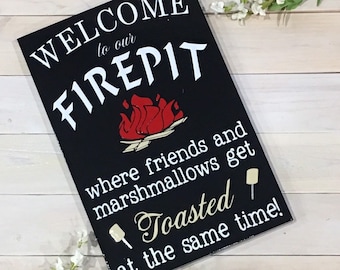 Welcome to Our Firepit Where Friends and Marshmallows Get Toasted At The Same Time Wood Handmade Sign