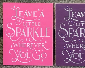 Leave a little Sparkle wherever you go handmade sign