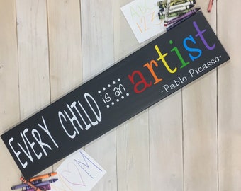 Every Child is an Artist Pablo Picasso Handmade Sign