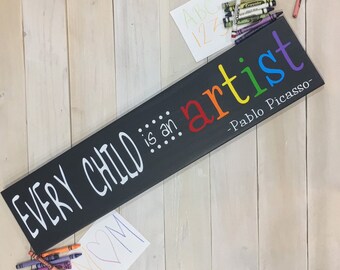 Every Child is an Artist Pablo Picasso Handmade Sign