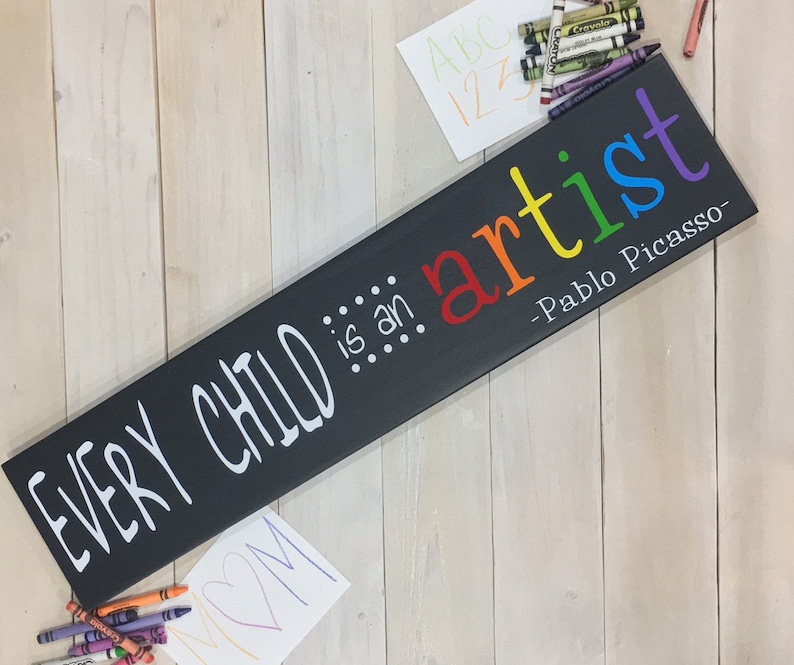 Every Child is an Artist Pablo Picasso Handmade Sign image 1