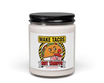 Make Tacos Not Tariffs Candle | Political Taco Pun, Protest Typography