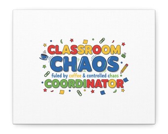 Classroom Chaos Coordinator Canvas | Teacher Appreciation Gifts, Teacher Life