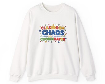 Classroom Chaos Coordinator Sweatshirt | teacher appreciation, teacher life
