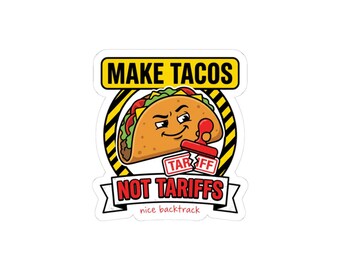 Make Tacos Not Tariffs Sticker | taco pun, tariff backtrack, political meme