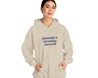 Kindness Is Powerful Medicine Hoodie | Inspirational Quote Sweatshirt