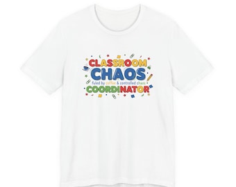 Classroom Chaos Coordinator T-Shirt | Teacher Appreciation, Teacher Life