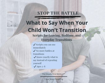 What to Say When Your Child Won’t Transition | Parenting Scripts for Toddlers | Stop Power Struggles, Bedtime & Leaving Routine | Ages 2-8