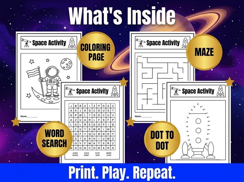 May include: A collection of space-themed activity pages, including a coloring page, maze, word search, and dot-to-dot, with the text "What's Inside" and "Print. Play. Repeat." displayed. The pages feature illustrations of astronauts, rockets, and planets.