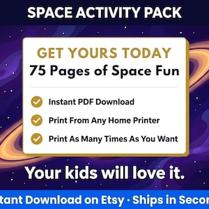 May include: A digital space activity pack with the text "SPACE ACTIVITY PACK" at the top. The pack includes 75 pages of space-themed fun, available as an instant PDF download, printable from any home printer.