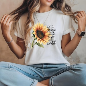 Sunflower with Script Quote Tee | Be the Change T-Shirt