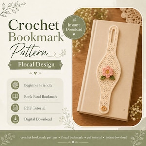 Könnte beinhalten: Ein Häkelmuster für ein Lesezeichen mit floralem Design. Das Lesezeichen ist beige mit einer rosa Blume und grünen Blättern. Der Text auf dem Bild lautet "Crochet Bookmark Pattern Floral Design" und "Instant Download". Das Muster ist anfängerfreundlich und enthält ein PDF-Tutorial.