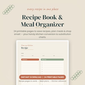 May include: A digital recipe book and meal organizer with 24 printable pages. The text reads: every recipe in one place, Recipe Book & Meal Organizer, 24 printable pages to save recipes, plan meals & shop smart, and INSTANT DOWNLOAD.