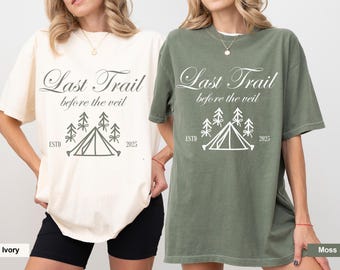 Last Trail Before Veil Shirt Bachelorette Party Tshirt Hiking Mountain Climbing Bridal Nature Gift Camping Top Hiking Bach Comfort Colors®