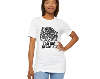 I Do Not Negotiate cat illustration T-Shirt | Cat Lover Tee
