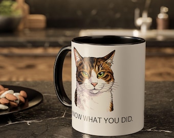 I Know What You Did — Cat Mug | Funny Cat Coffee Mug | Gift for Cat Lovers