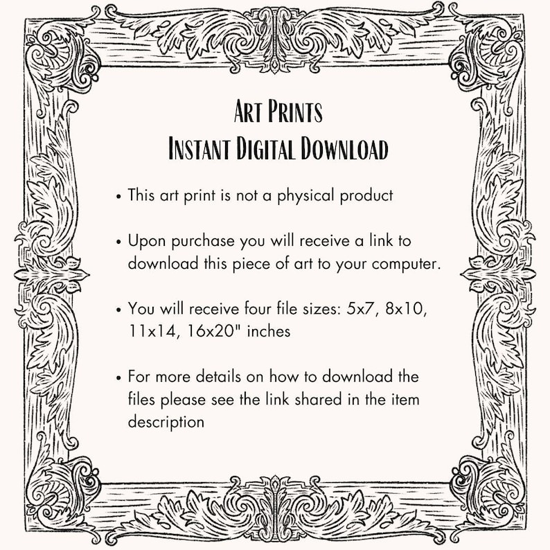 May include: An art print with a decorative border, featuring the text "ART PRINTS INSTANT DIGITAL DOWNLOAD." The image details that the art print is a digital download, not a physical product, and includes file sizes of 5x7, 8x10, 11x14, and 16x20 inches.