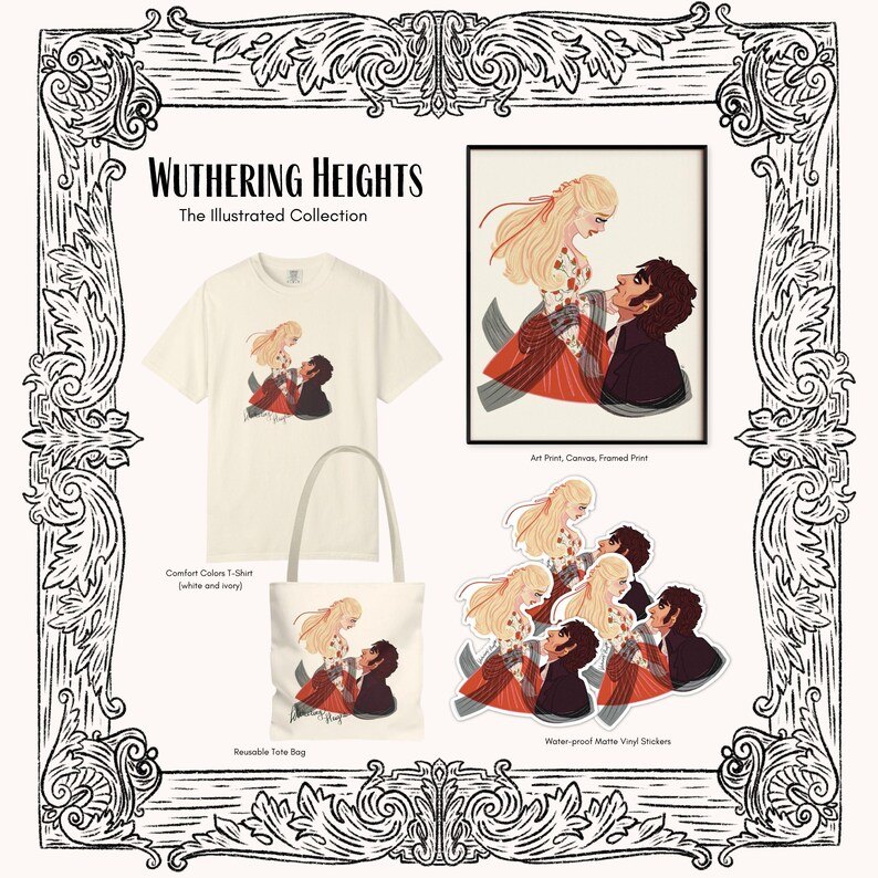 May include: An illustrated collection featuring the text "Wuthering Heights" and "The Illustrated Collection." The image showcases a Comfort Colors T-shirt, art print, tote bag, and stickers, all with a romantic illustration of a couple. The products are white and ivory.