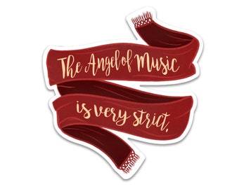 The Angel of Music is Very Strict Vinyl Water-proof Sticker Decal ST028