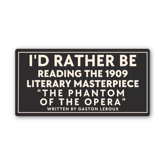 Phantom of the Opera Sticker: Id Rather be Reading Gothic Romance Reader Gift ST067