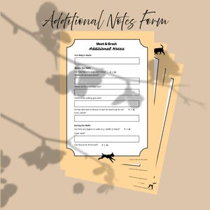 May include: A stack of light yellow paper forms titled Additional Notes Form and Meet & Greet Additional Notes. The forms include fields for pet information, walking preferences, and gear storage, featuring black silhouettes of dogs and cats.