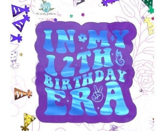 12th Birthday ERA sticker, Custom Birthday Sticker, Retro Groovy Text, Trendy Sticker, Gift Sister, Gift Daughter, Laptop  Sticker