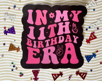11th Birthday ERA sticker, Custom Birthday Sticker, Retro Groovy Trendy Text, Scrapbook, Gift for Sister, Gift for Daughter, Laptop  Sticker