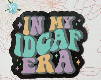 IDGAF ERA sticker, Teacher Gift Sticker, Trendy, Retro Groovy Text, Cheeky Sticker, Sticker for Kindle, Gift for Girlfriend, Laptop  Sticker