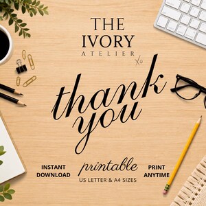 May include: A digital thank you card design featuring the text THE IVORY ATELIER, thank you, and INSTANT DOWNLOAD PRINTABLE PRINT ANYTIME US LETTER & A4 SIZES. The layout includes a coffee mug, black pens, paper clips, a notebook, glasses, and a pencil.