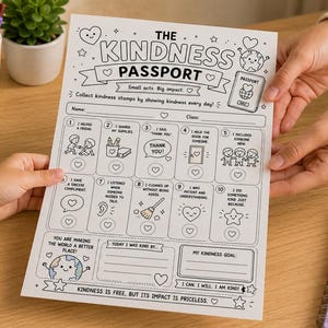 May include: A white paper sheet titled The Kindness Passport featuring black line art illustrations and text. It includes ten numbered boxes for kindness acts, a space for a name and class, a kindness goal section, and the phrase Kindness is free, but its impact is priceless.