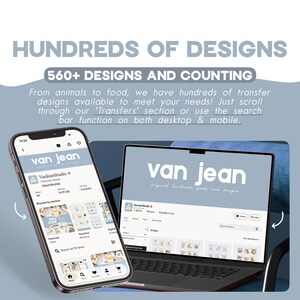 May include: A smartphone and a laptop displaying the VanJean Etsy shop interface. Text on the image reads: HUNDREDS OF DESIGNS, 560+ DESIGNS AND COUNTING, From animals to food, we have hundreds of transfer designs available to meet your needs!