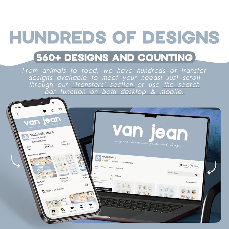 May include: A smartphone and a laptop displaying the VanJean Etsy shop interface. Text on the image reads: HUNDREDS OF DESIGNS, 560+ DESIGNS AND COUNTING, From animals to food, we have hundreds of transfer designs available to meet your needs!