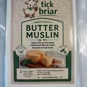 May include: A package of butter muslin with the text "BUTTER MUSLIN" and a cartoon goat illustration. The package also includes images of cheese and text indicating it is reusable and food grade. The muslin is made of unbleached natural cotton.