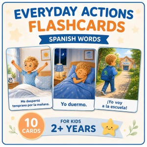 May include: A set of Everyday Actions Flashcards for Spanish words featuring 10 cards for kids 2+ years. The cards display illustrations of a child waking up, sleeping, and walking to school with Spanish text including Me desperté temprano por la mañana.