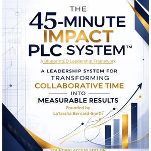 May include: A book cover with the title "THE 45-MINUTE IMPACT PLC SYSTEM" in gold and navy blue. The cover includes the text "A BlueprintED Leadership Framework" and "A LEADERSHIP SYSTEM FOR TRANSFORMING COLLABORATIVE TIME INTO MEASURABLE RESULTS."