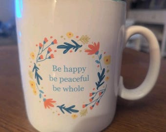 10 Strawberry Street Flowers "Be happy be peaceful be whole" Quote Holds 24oz.