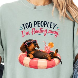 Too Peopley I'm Floating Away PNG, Funny Dachshund Summer PNG, Wiener Dog Vacation Design, Dog Mom Shirt Sublimation Download
