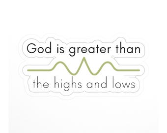 God Is Greater Sticker, Highs and Lows Christian Decal - Faith Waterproof Laptop Water Bottle Sticker