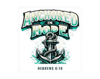 Anchored in Hope Hebrews 6:19 Die-Cut Sticker | Christian Sticker | anchor | Faith | Gift