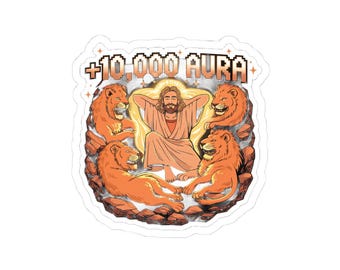 10000 Aura Jesus Sticker | Funny Christian Meme Die Cut | Lions Den Faith Decal | Laptop Water Bottle