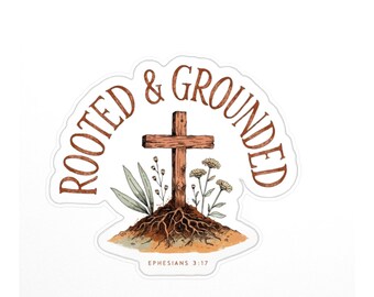 Rooted and Grounded Sticker, Ephesians 3:17 Bible Verse - Botanical Christian Faith Decal